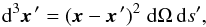 Mathematical equation: \begin{equation} {\rm d}^3 \vec x^{\,\prime} = (\vec x-\vec x^{\,\prime})^2 \; {\rm d}\Omega \, {\rm d} s' , \end{equation}