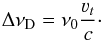 Mathematical equation: \begin{equation} \Delta \nu_{\rm D} = \nu_0 \frac{\varv_t}{c} \cdot \end{equation}