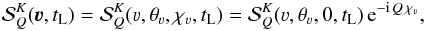 Mathematical equation: \begin{eqnarray} {\mathcal S}^K_Q(\vec{\varv}, t_{\rm L}) = {\mathcal S}^K_Q(\varv,\theta_{\varv},\chi_{\varv},t_{\rm L}) = {\mathcal S}^K_Q(\varv,\theta_{\varv},0,t_{\rm L}) \, {\rm e}^{-{\rm i} \, Q \, \chi_{\varv} }, \end{eqnarray}
