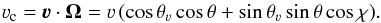 Mathematical equation: \begin{equation} \varv_{\rm c} = \vec\varv \cdot \vec \Omega = \varv \, (\cos \theta_{\varv} \cos \theta + \sin \theta_{\varv} \sin \theta \cos \chi) . \end{equation}