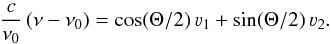 Mathematical equation: \begin{equation} \frac{c}{\nu_0} \, (\nu - \nu_0) = \cos(\Theta/2) \, \varv_1 + \sin(\Theta/2) \, \varv_2 . \label{Eq:int_delta} \end{equation}