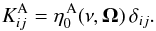 Mathematical equation: \begin{equation} K_{ij}^{\rm A} = \eta^{\, \rm A}_0(\nu, \vec{\Omega}) \, \delta_{ij} . \end{equation}
