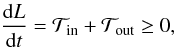 Mathematical equation: \begin{equation} {{\rm d} L \over {\rm d} t } = {\cal T}_{\rm in} + {\cal T}_{\rm out} \ge 0, \label{nettorque} \end{equation}