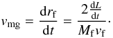 Mathematical equation: \begin{equation} v_{\rm mg}={{\rm d}r_{\rm f}\over {\rm d}t} = {2 {{\rm d}L \over {\rm d}t} \over M_{\rm f} v_{\rm f}}\cdot \end{equation}