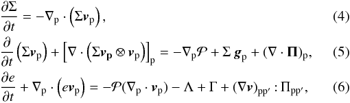 Mathematical equation: \begin{eqnarray} \label{cont} &&\frac{{\partial \Sigma }}{{\partial t}} = - \nabla_{\rm p} \cdot \left( \Sigma \bl{v}_{\rm p} \right), \\ \label{mom} &&\frac{\partial}{\partial t} \left( \Sigma \bl{v}_{\rm p} \right) + \left[ \nabla \cdot \left( \Sigma \bl{v_{\rm p}} \otimes \bl{v}_{\rm p} \right) \right]_{\rm p} = - \nabla_{\rm p} {\cal P} + \Sigma \, \bl{g}_{\rm p} + (\nabla \cdot \mathbf{\Pi})_{\rm p}, \\\label{energ} &&\frac{\partial e}{\partial t} +\nabla_{\rm p} \cdot \left( e \bl{v}_{\rm p} \right) = -{\cal P} (\nabla_{\rm p} \cdot \bl{v}_{\rm p}) -\Lambda +\Gamma + \left(\nabla \bl{v}\right)_{\rm pp^\prime}{:}\,\Pi_{\rm pp^\prime}, \end{eqnarray}