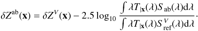 Mathematical equation: \begin{equation} \label{eq:17} \dzp^{\rm ab}(\x) = \dzp^{V}(\x) - 2.5 \log_{10} \frac{\int \lambda \cmag[T](\lambda) S_\ab(\lambda) {\rm d}\lambda}{\int \lambda \cmag[T](\lambda) S_\text{ref}^V(\lambda) {\rm d}\lambda}\cdot \end{equation}
