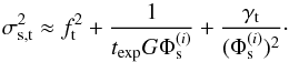 Mathematical equation: \begin{equation} \sigma_{\rm s,t}^2 \approx f_{\rm t}^2 + \frac{1}{t_{\exp}G\Phi_{\rm s}^{(i)}} + \frac{\gamma_{\rm t}}{(\Phi_{\rm s}^{(i)})^2}\cdot\label{eq:31} \end{equation}