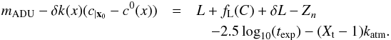 Mathematical equation: \begin{eqnarray} \label{eq:22} \madu - \dk(x) (\umag[c] - c^0(x)) &=& L + \LtoM(C) + \delta L - \zp_n \nonumber\\ &&\quad - 2.5 \log_{10}(t_\text{exp}) - (X_{\rm t}-1)k_{\rm atm}. \end{eqnarray}