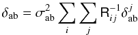 Mathematical equation: $$ \delta_\ab = \sigma_\ab^2 \sum_i \sum_j \tens R^{-1}_{ij} \delta^j_\ab $$