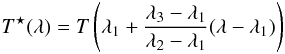 Mathematical equation: $$ T^\star(\lambda) = T\left(\lambda_1 + \frac{\lambda_3 -\lambda_1}{\lambda_2 - \lambda_1}(\lambda - \lambda_1)\right) $$