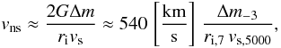 Mathematical equation: \begin{equation} v_\mathrm{ns} \approx \frac{2G\Delta m}{r_\mathrm{i}v_\mathrm{s}} \approx 540\,\left[\frac{\mathrm{km}}{\mathrm{s}}\right]\, \frac{\Delta m_{-3}}{r_{\mathrm{i},7} \, v_{\mathrm{s},5000}} , \label{eq:kickest1} \end{equation}