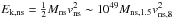 Mathematical equation: \hbox{$E_\mathrm{k,ns} = \frac{1}{2} M_\mathrm{ns}v_\mathrm{ns}^2 \sim 10^{49} M_{\mathrm{ns},1.5}v_{\mathrm{ns},8}^2$}