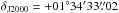 Mathematical equation: \hbox{$\delta_{\rm J2000}=+01\degr 34\arcmin 33\farcs02$}