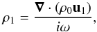 Mathematical equation: \appendix \setcounter{section}{2} \begin{equation} \label{idro11app} \rho_1=\frac{ \boldsymbol{\nabla}\cdot(\rho_0 {\vec u}_1)}{i\omega}, \end{equation}
