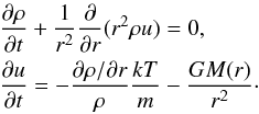 Mathematical equation: \appendix \setcounter{section}{2} \begin{eqnarray} \label{idro2lagr} && \frac{\partial \rho}{\partial t} +\frac{1}{r^2}\frac{\partial}{\partial r}(r^2 \rho u)=0, \nonumber \\ && \frac{\partial u}{\partial t} = - \frac{ \partial \rho/\partial r}{\rho}\frac{kT}{m}-\frac{GM(r)}{r^2}\cdot \end{eqnarray}