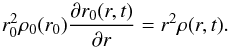 Mathematical equation: \appendix \setcounter{section}{2} \begin{equation} \label{lagr4app} r_0^2 \rho_0(r_0) \frac{\partial r_0(r,t)}{\partial r} = r^2 \rho(r,t). \end{equation}
