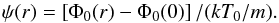 Mathematical equation: \appendix \setcounter{section}{2} \begin{equation} \label{psirelation} \psi(r)=\left[\Phi_0(r)-\Phi_0(0)\right]/(kT_0/m). \end{equation}