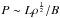 Mathematical equation: \hbox{$P \sim L \rho^{\frac{1}{2}} / B$}