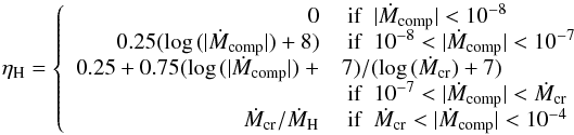 Mathematical equation: \appendix \setcounter{section}{1} \begin{equation} \eta_\mathrm{H} = \left\{ \begin{array}{rl} 0 &\mathrm{~ if ~ ~} |\dot{M}_\mathrm{comp}| < 10^{-8} \\ {0.25(\log\,(|\dot{M}_\mathrm{comp}|)+8) } &\mathrm{~ if ~ ~} 10^{-8} < |\dot{M}_\mathrm{comp}| < 10^{-7} \\ 0.25 + 0.75(\log\,(|\dot{M}_\mathrm{comp}|)~+&7)/(\log\,(\dot{M}_\mathrm{cr}) +7 )\\ &\mathrm{~ if ~ ~} 10^{-7} < |\dot{M}_\mathrm{comp}| < \dot{M}_\mathrm{cr} \\ \dot{M}_\mathrm{cr}/\dot{M}_\mathrm{H} &\mathrm{~ if ~ ~} \dot{M}_\mathrm{cr} < |\dot{M}_\mathrm{comp}| < 10^{-4} \label{eq_ch2:RuiterRetEffH} \end{array} \right. \end{equation}