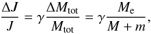 Mathematical equation: \begin{equation} \frac{\Delta J}{J} = \gamma \frac{\Delta M_\mathrm{tot}}{M_\mathrm{tot}} = \gamma \frac{M_\mathrm{e}}{M + m}, \label{eq_ch2:gamma} \end{equation}
