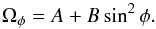 Mathematical equation: \begin{equation} \Omega_{\phi} =A + {B}\sin^{2}{\phi}. \label{omega} \end{equation}