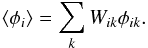 Mathematical equation: \begin{equation} \langle\phi_{i}\rangle = \sum_{k}{W_{ik}}{\phi_{ik}} . \label{latitude} \end{equation}