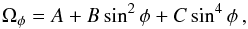 Mathematical equation: \begin{equation} \Omega_{\phi} = A + {B}\sin^{2}{\phi} + {C}\sin^{4}{\phi}\,, \label{omega3} \end{equation}