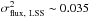 Mathematical equation: \hbox{$\sigma_{\rm flux,~\mathrm{LSS}}^2\sim0.035$}