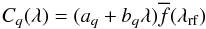 Mathematical equation: \begin{equation} C_q(\lambda)=(a_q + b_q\lambda )\overline{f}(\lambda_{\rm rf}) \end{equation}
