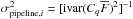 Mathematical equation: \hbox{$\sigma_{{\rm pipeline},i}^2=[\mathrm{ivar}(C_q\overline{F})^2]^{-1}$}