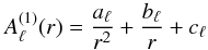 Mathematical equation: \begin{equation} A^{(1)}_\ell(r) = \frac{a_{\ell}}{r^2}+\frac{b_{\ell}}{r} +c_{\ell} \label{nuissance1} \end{equation}