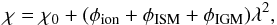 Mathematical equation: \begin{eqnarray} \label{eq:IONFR} \chi = \chi_{\mathrm{0}} + (\phi_{\mathrm{ion}}+\phi_{\mathrm{ISM}}+\phi_{\mathrm{IGM}})\lambda^{\mathrm{2}}, \end{eqnarray}