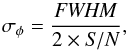 Mathematical equation: \begin{eqnarray} \label{eq:noiseFD} \sigma_{\phi} = \frac{\mathit{FWHM}}{2 \times \mathit{S/N}}, \end{eqnarray}