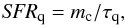 Mathematical equation: \begin{equation} {\it SFR}_{\rm q} = m_{\rm c}/\tau_{\rm q}, \label{sfr_q} \end{equation}