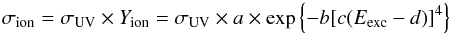Mathematical equation: \begin{equation} \label{eq:IonYield} \sigma_{\rm ion} = \sigma_{\rm UV} \times Y_{\rm ion} = \sigma_{\rm UV} \times a \times \exp\left\{-b [ c (E_{\rm exc} - d) ]^4\right\} \end{equation}