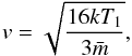 Mathematical equation: \begin{equation} \label{eq_vel} v = \sqrt{\frac{16 kT_1}{3 \bar{m}}}, \end{equation}