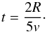 Mathematical equation: \begin{equation} \label{eq_t} t = \frac{2R}{5v}\cdot \end{equation}