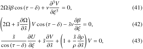 Mathematical equation: \begin{eqnarray} &&2\Omega\ts\beta\cos\,(\tau-\delta)+\nu\frac{\partial^3V}{\partial\xi^3}=0, \label{eq:bl_vort}\\ &&\lp2\Omega+\ts\frac{\partial\Omega}{\partial\ts}\rp V\cos\,(\tau-\delta) -\ts\nu\frac{\partial\beta}{\partial\xi}=0, \label{eq:bl_angmom}\\ &&\frac{\ts}{\cos\,(\tau-\delta)}\frac{\partial U}{\partial\xi}+ \ts\frac{\partial V}{\partial\ts}+\left(1+\frac{\ts}{\rho} \frac{\partial\rho}{\partial\ts}\right) V=0, \label{eq:bl_cont} \end{eqnarray}