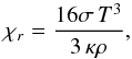 Mathematical equation: \begin{equation} \khi_r = \frac{16\sigma\, T^3}{3\,\kappa\rho}, \end{equation}