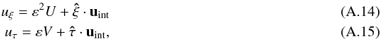 Mathematical equation: \appendix \setcounter{section}{1} \begin{eqnarray} u_\xi=\varepsilon^2 U+\vec{\hat\xi}\cdot\vec u_\mathrm{int}\\ u_\tau=\varepsilon V+\vec{\hat\tau}\cdot\vec u_\mathrm{int}, \end{eqnarray}