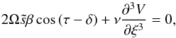 Mathematical equation: \appendix \setcounter{section}{1} \begin{equation} 2\Omega\ts\beta\cos\,(\tau-\delta)+\nu\frac{\partial^3 V}{\partial\xi^3}=0, \end{equation}