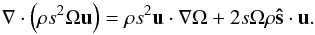 Mathematical equation: \appendix \setcounter{section}{1} \begin{equation} \na\cdot{\left(\rho s^2\Omega\vu\right)}=\rho s^2\vec u\cdot\nabla\Omega +2s\Omega\rho\vec{\hat s}\cdot\vec u. \end{equation}