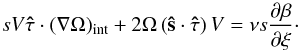 Mathematical equation: \appendix \setcounter{section}{1} \begin{equation} sV\vec{\hat\tau}\cdot(\nabla\Omega)_\mathrm{int} +2\Omega \left(\vec{\hat s}\cdot\vec{\hat \tau}\right) V = \nu s\frac{\partial\beta}{\partial\xi}\cdot \end{equation}