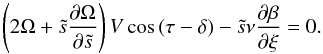 Mathematical equation: \appendix \setcounter{section}{1} \begin{equation} \lp2\Omega+\ts\frac{\partial\Omega}{\partial\ts}\rp V\cos\,(\tau-\delta) -\ts\nu\frac{\partial\beta}{\partial\xi}=0. \end{equation}