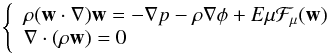 Mathematical equation: \begin{equation} \left\{ \begin{array}{l} \rho (\vw\cdot\na)\vw = -\na p -\rho\na\phi+E\mu\calF_\mu(\vw)\\ \Div(\rho\vw) = 0 \end{array}\right. \label{equ} \end{equation}
