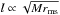 Mathematical equation: \hbox{$l\propto \sqrt{Mr_{\rm ms}}$}