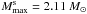 Mathematical equation: \hbox{$M^{\rm s}_{\rm max}=2.11~M_\odot$}