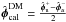 Mathematical equation: \hbox{$\hat{\boldsymbol{\phi}}^{\rm DM}_{\rm cal}=\frac{\hat{\boldsymbol{\phi}}_{\rm u}^+-\hat{\boldsymbol{\phi}}_{u}^-}{2}$}