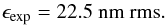 Mathematical equation: \begin{equation} \epsilon_{\text{exp}}=22.5\ \text{nm rms}. \end{equation}