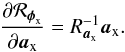 Mathematical equation: \appendix \setcounter{section}{1} \begin{equation} \frac{\partial \mathcal{R}_{\boldsymbol{\phi}_{\rm x}}}{\partial \boldsymbol{a}_{\rm x}}=R_{\boldsymbol{a}_{\rm x}}^{-1}\boldsymbol{a}_{\rm x}. \end{equation}
